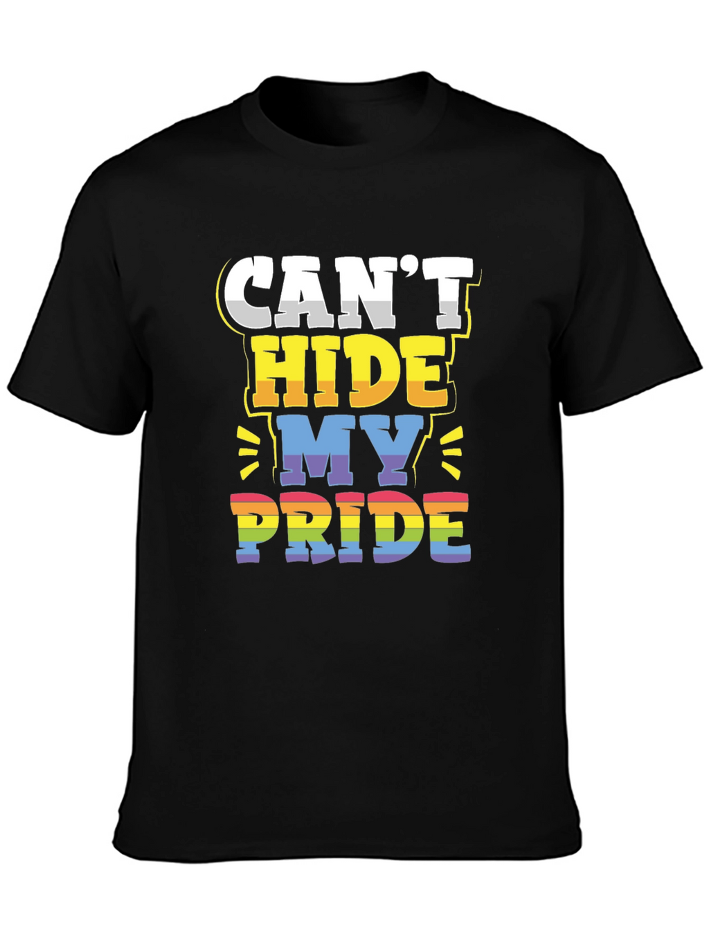 Cant Hide My Pride LGBTQ+ T-Shirt