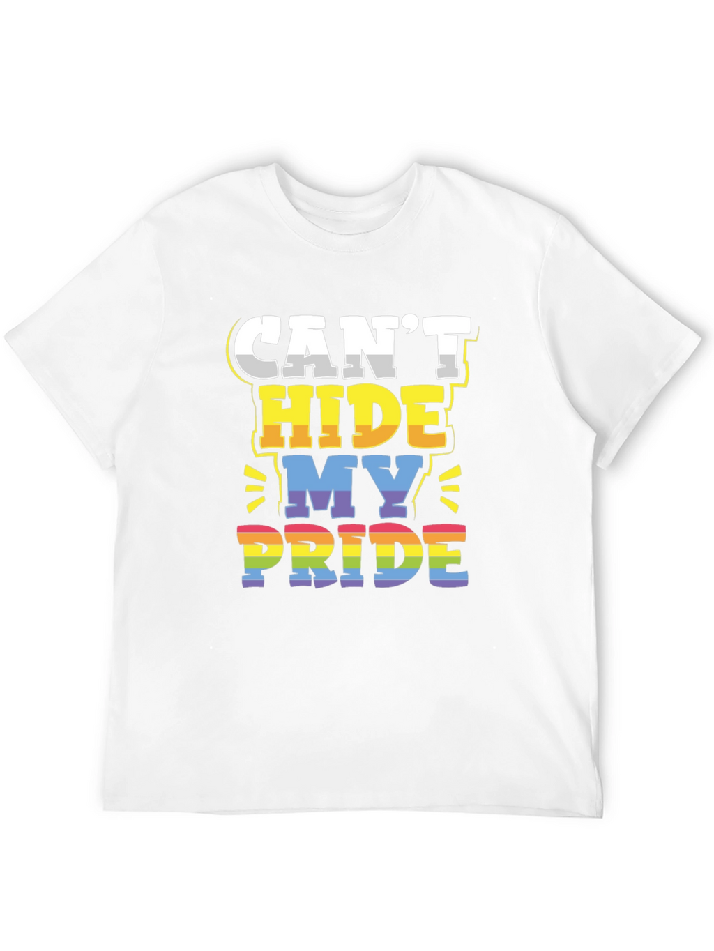 Cant Hide My Pride LGBTQ+ T-Shirt