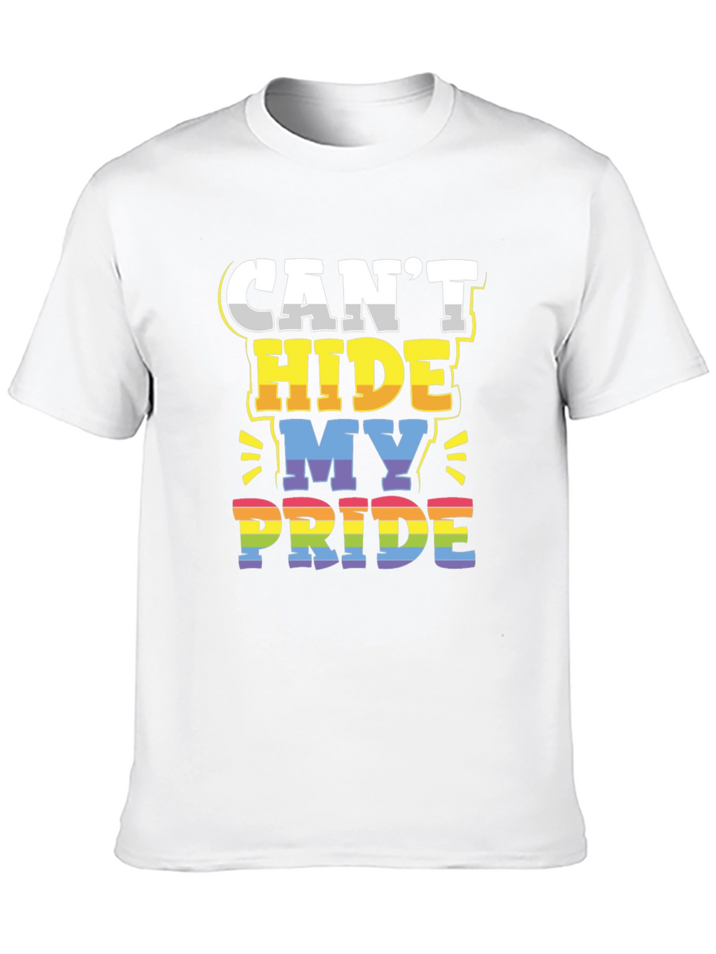 Cant Hide My Pride LGBTQ+ T-Shirt