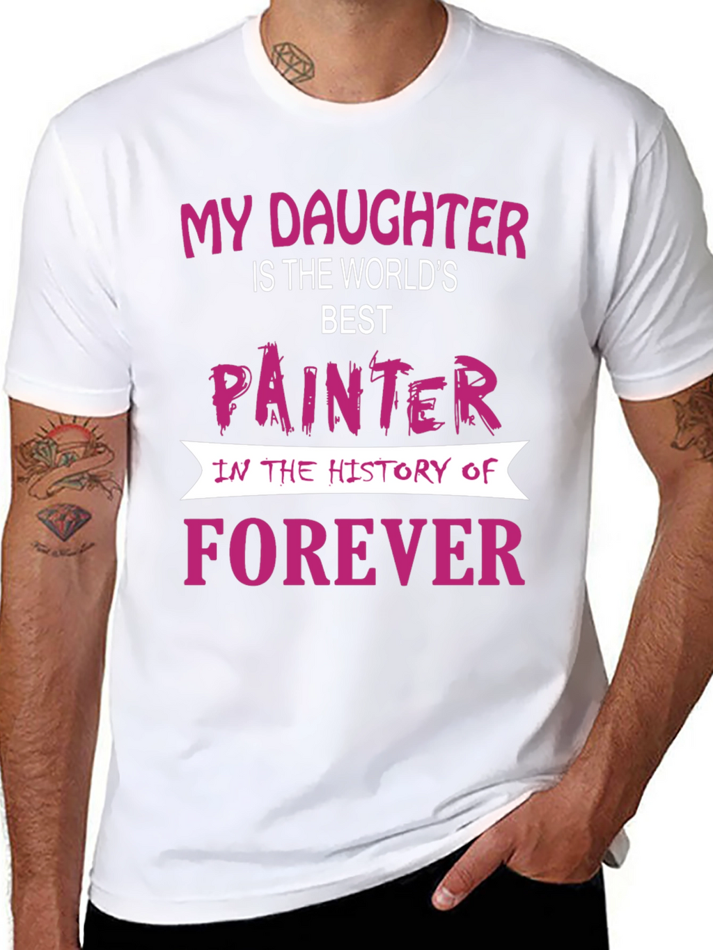 My Daughter is The Worlds Best Painter T-Shirt
