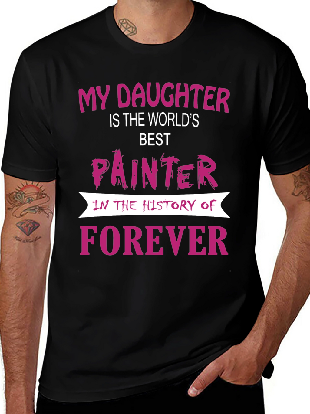 My Daughter is The Worlds Best Painter T-Shirt