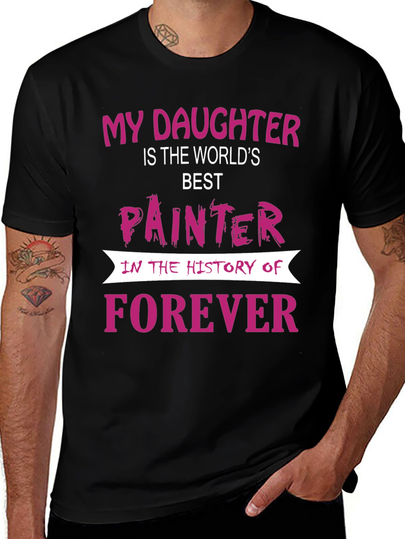 My Daughter is The Worlds Best Painter T-Shirt