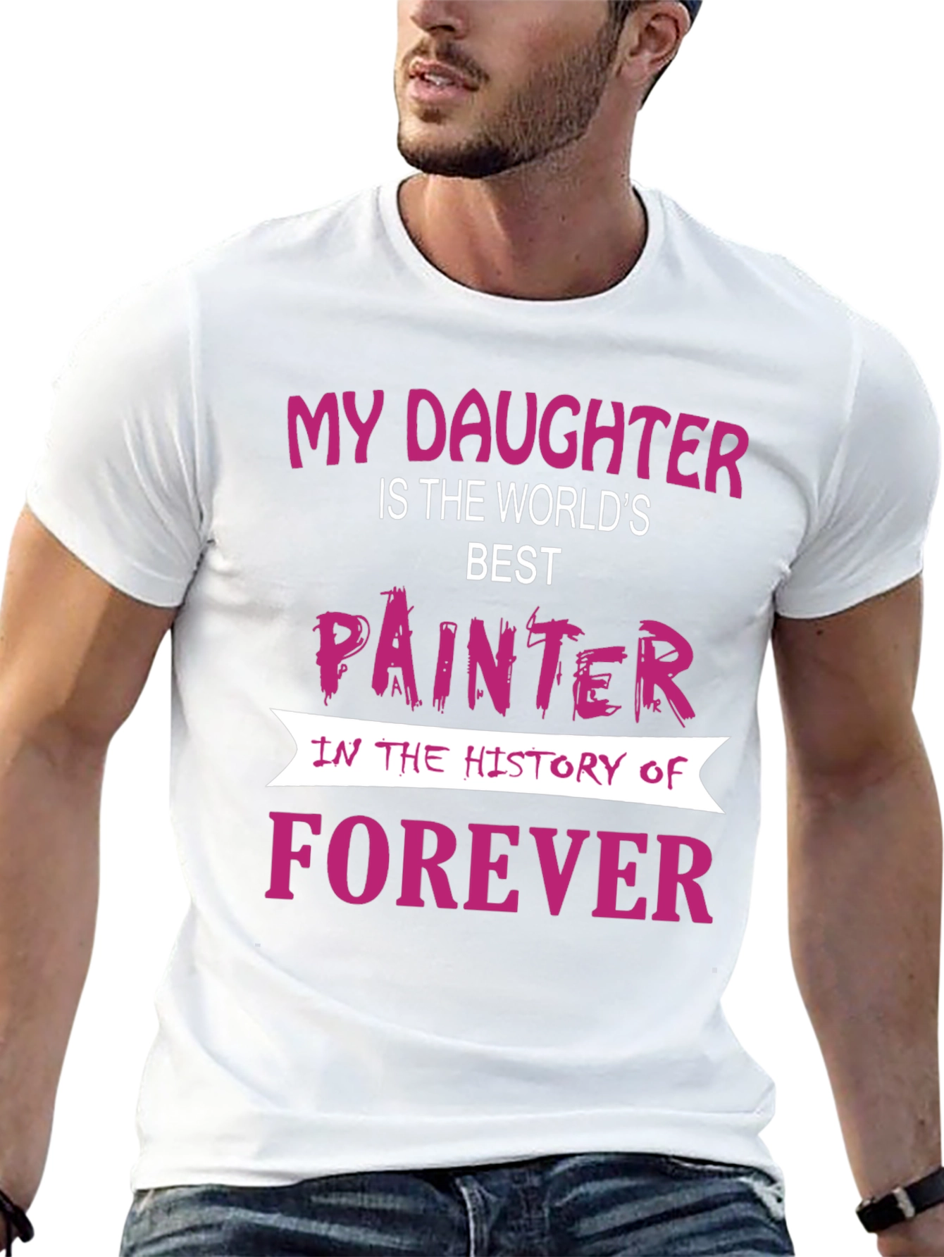 My Daughter is The Worlds Best Painter T-Shirt