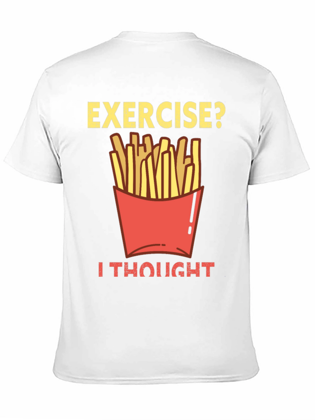 Exercise? Fries Graphic Tee - Funny Foodie Shirt