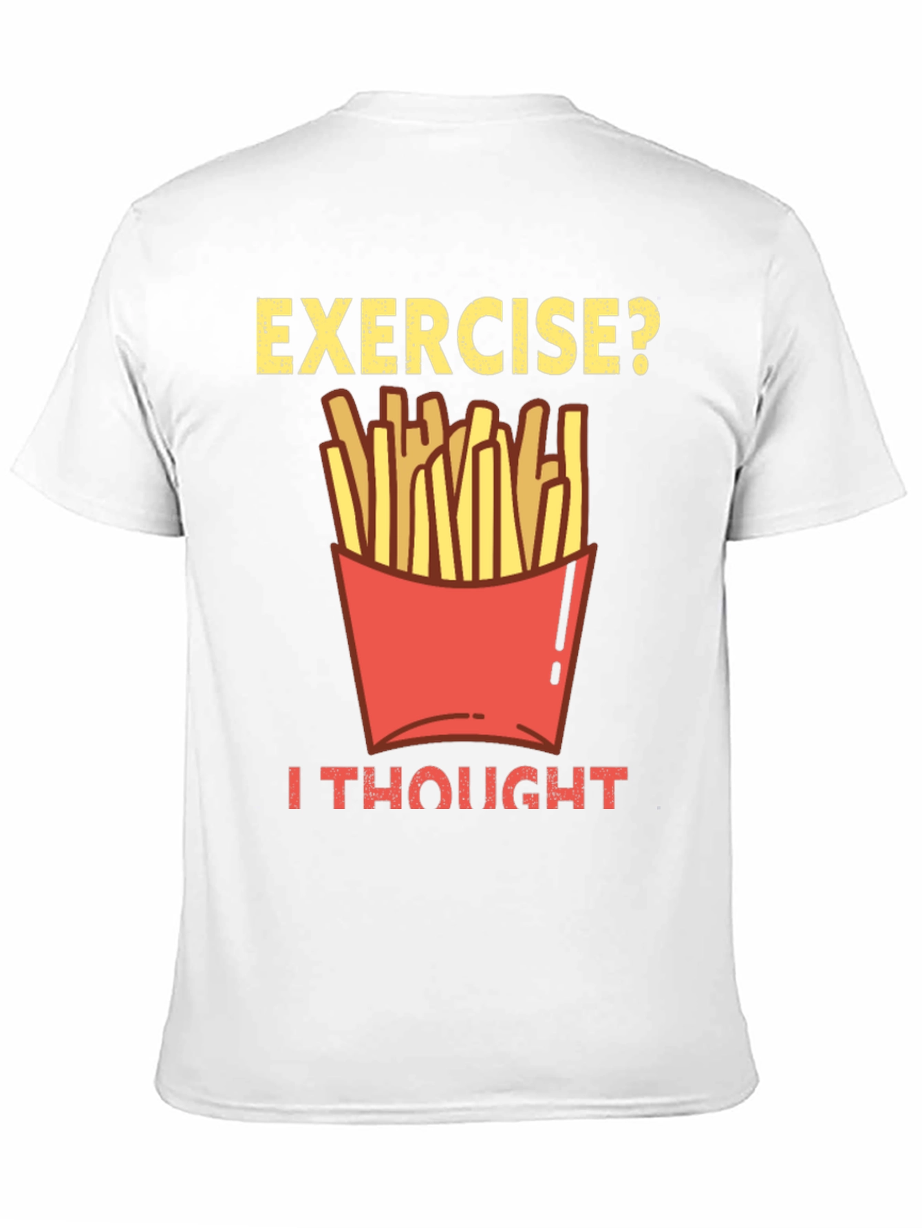 Exercise? Fries Graphic Tee - Funny Foodie Shirt