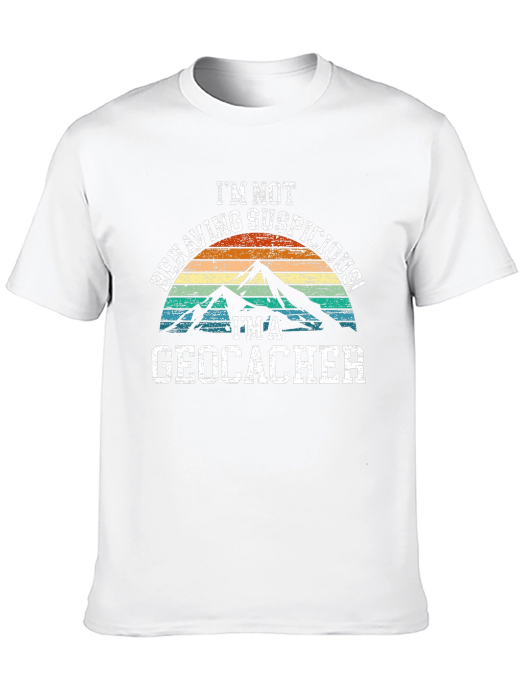 Geocacher T-Shirt - Im Not Behaving Suspiciously