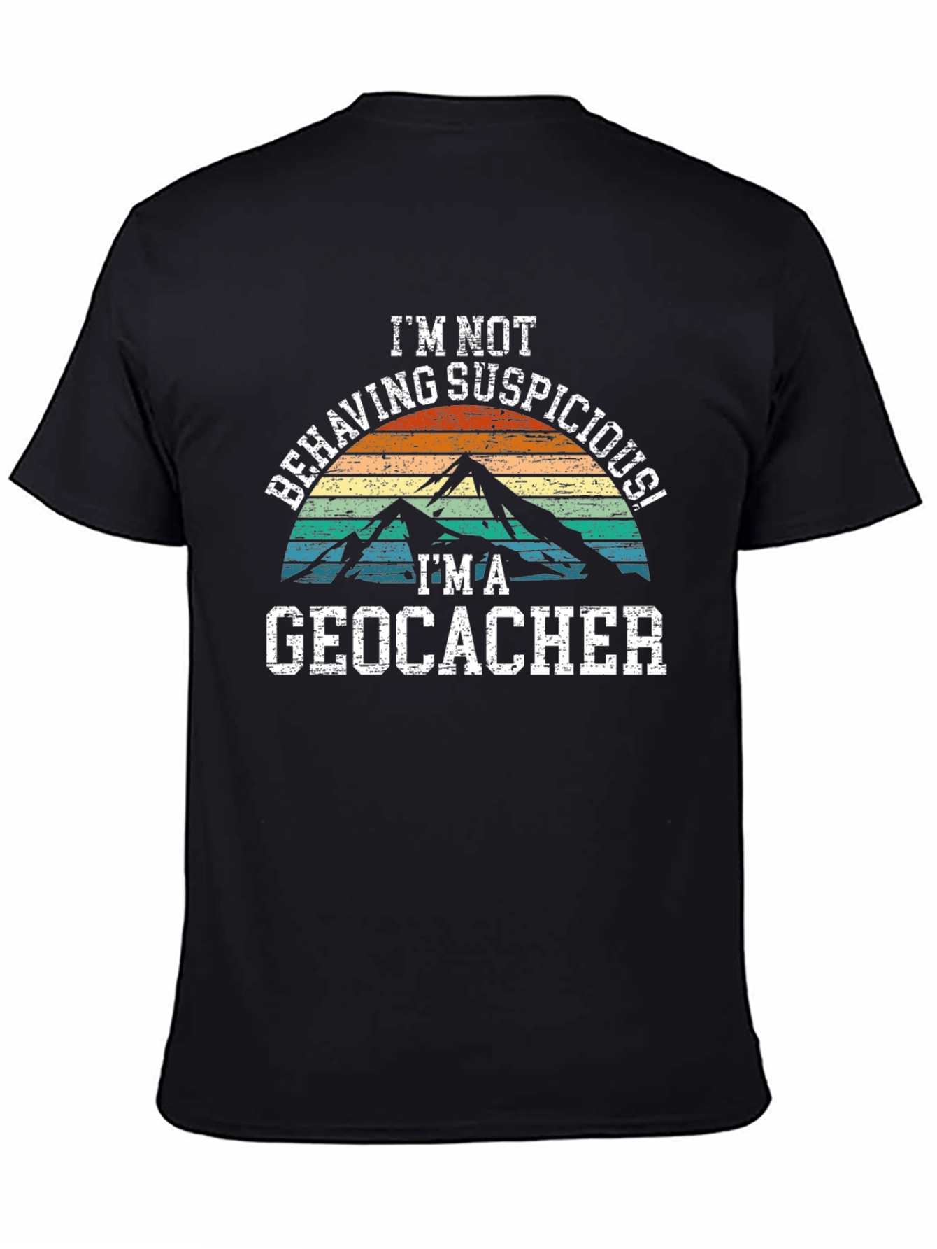 Geocacher T-Shirt - Im Not Behaving Suspiciously