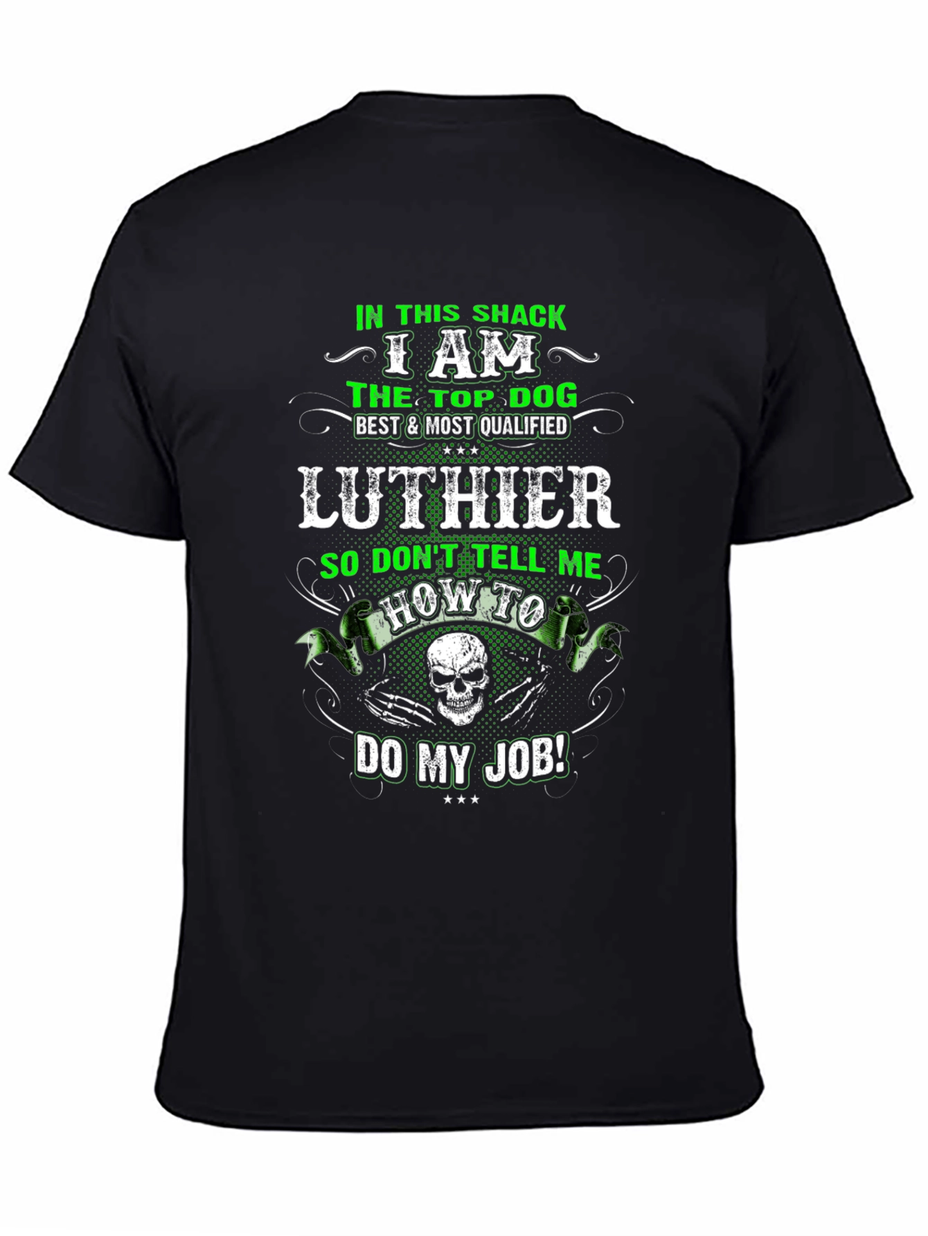 Luthier Top Dog T-Shirt - Dont Tell Me How To Do My Job!
