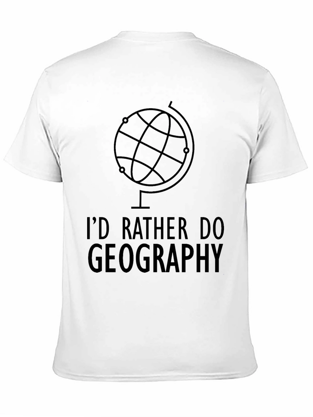 Geography Tee - Id Rather Do Geography
