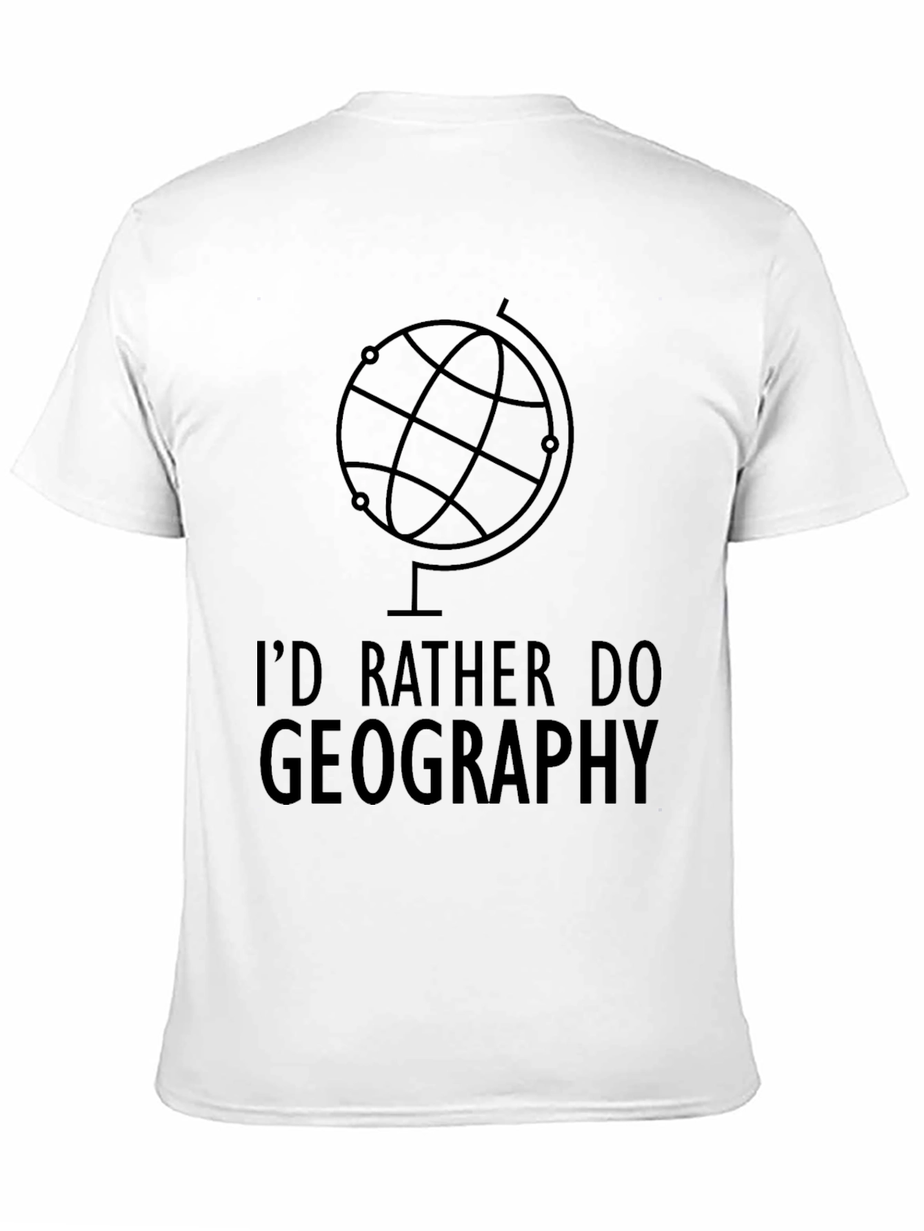 Geography Tee - Id Rather Do Geography