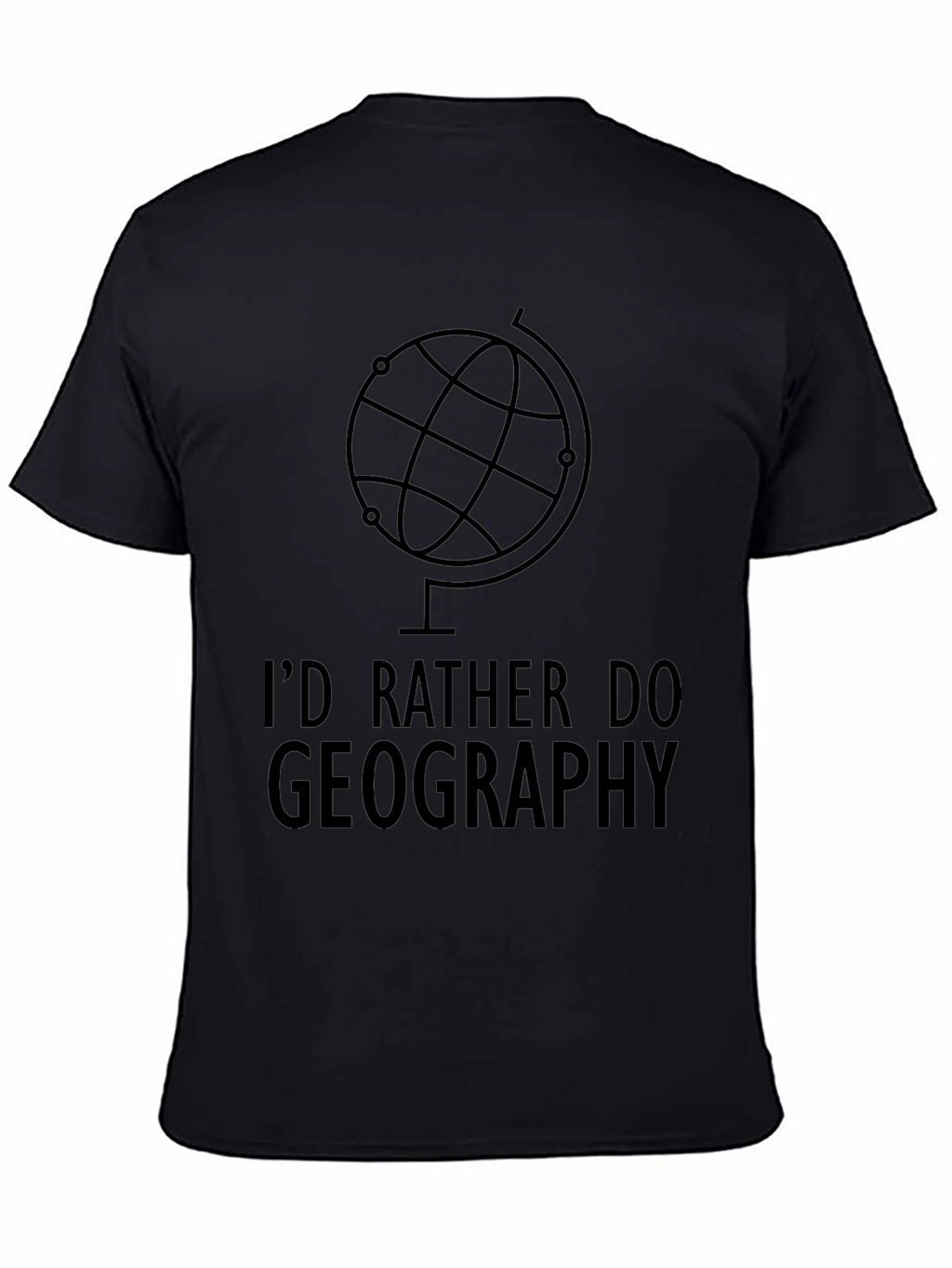 Geography Tee - Id Rather Do Geography