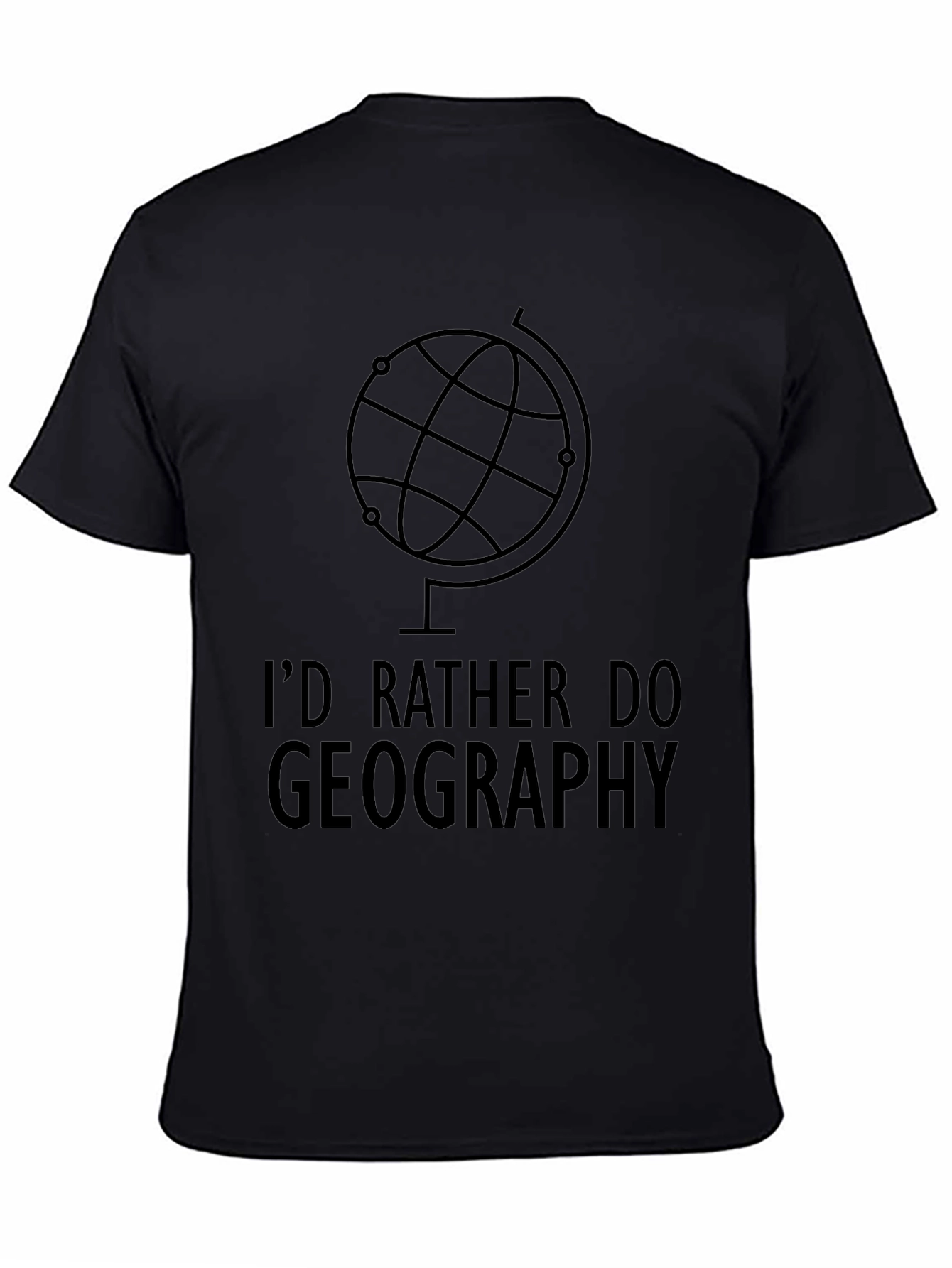 Geography Tee - Id Rather Do Geography