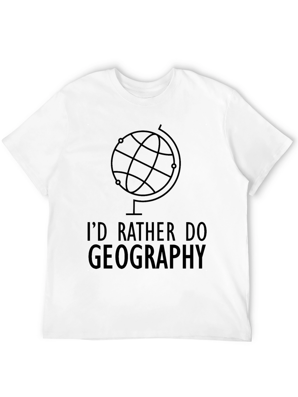 Geography Tee - Id Rather Do Geography