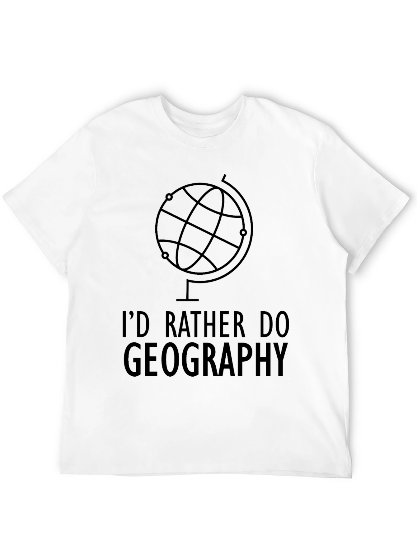 Geography Tee - Id Rather Do Geography