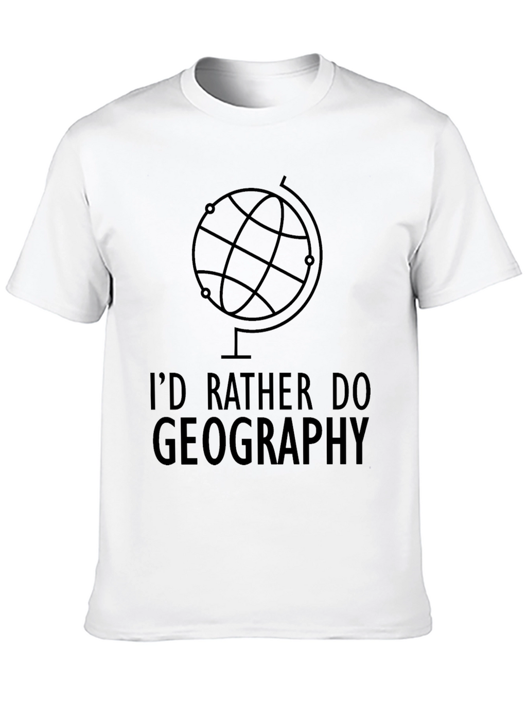 Geography Tee - Id Rather Do Geography