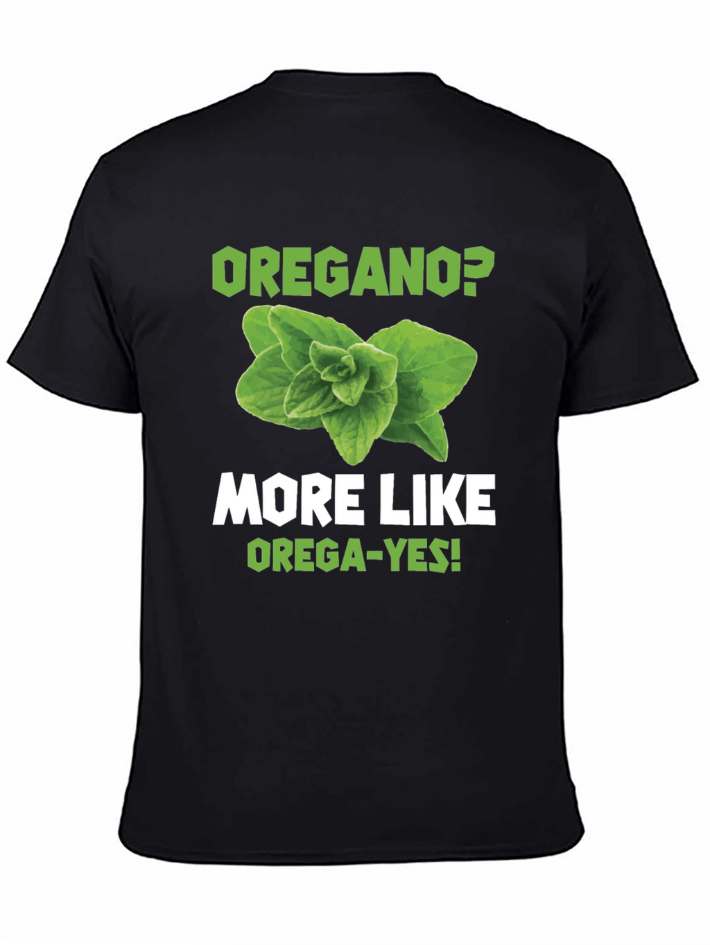 Oregano Pun Graphic T-Shirt - OREGA-YES!