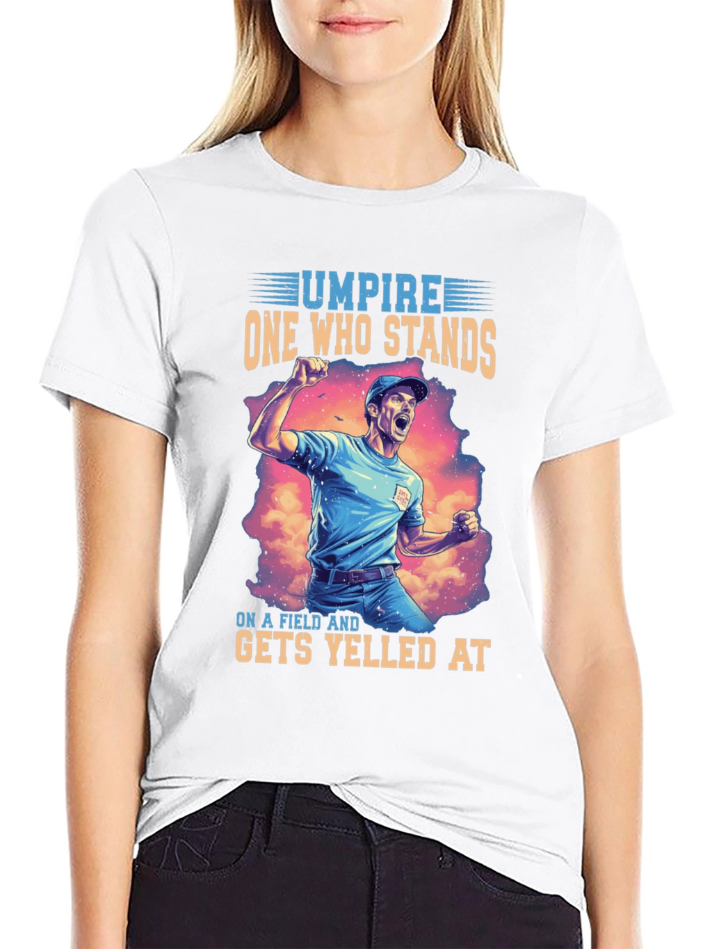 Umpire T-Shirt: One Who Stands Gets Yelled At