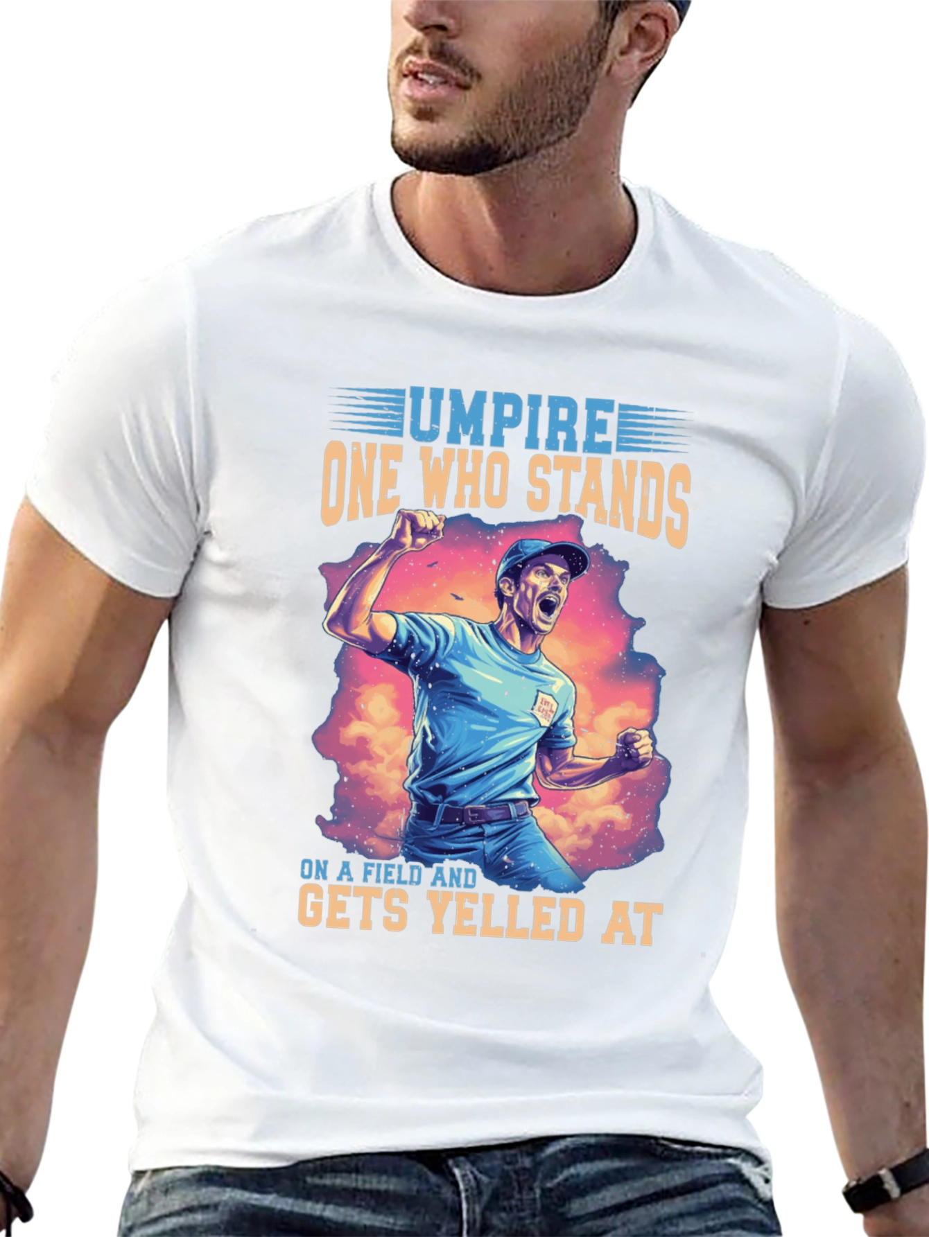 Umpire T-Shirt: One Who Stands Gets Yelled At