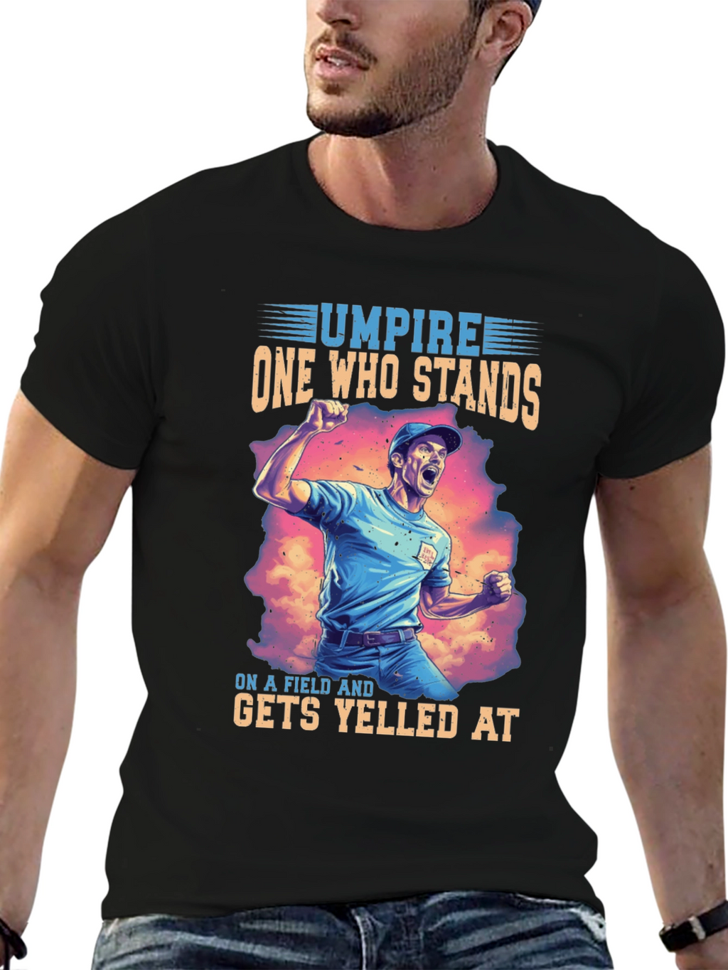 Umpire T-Shirt: One Who Stands Gets Yelled At