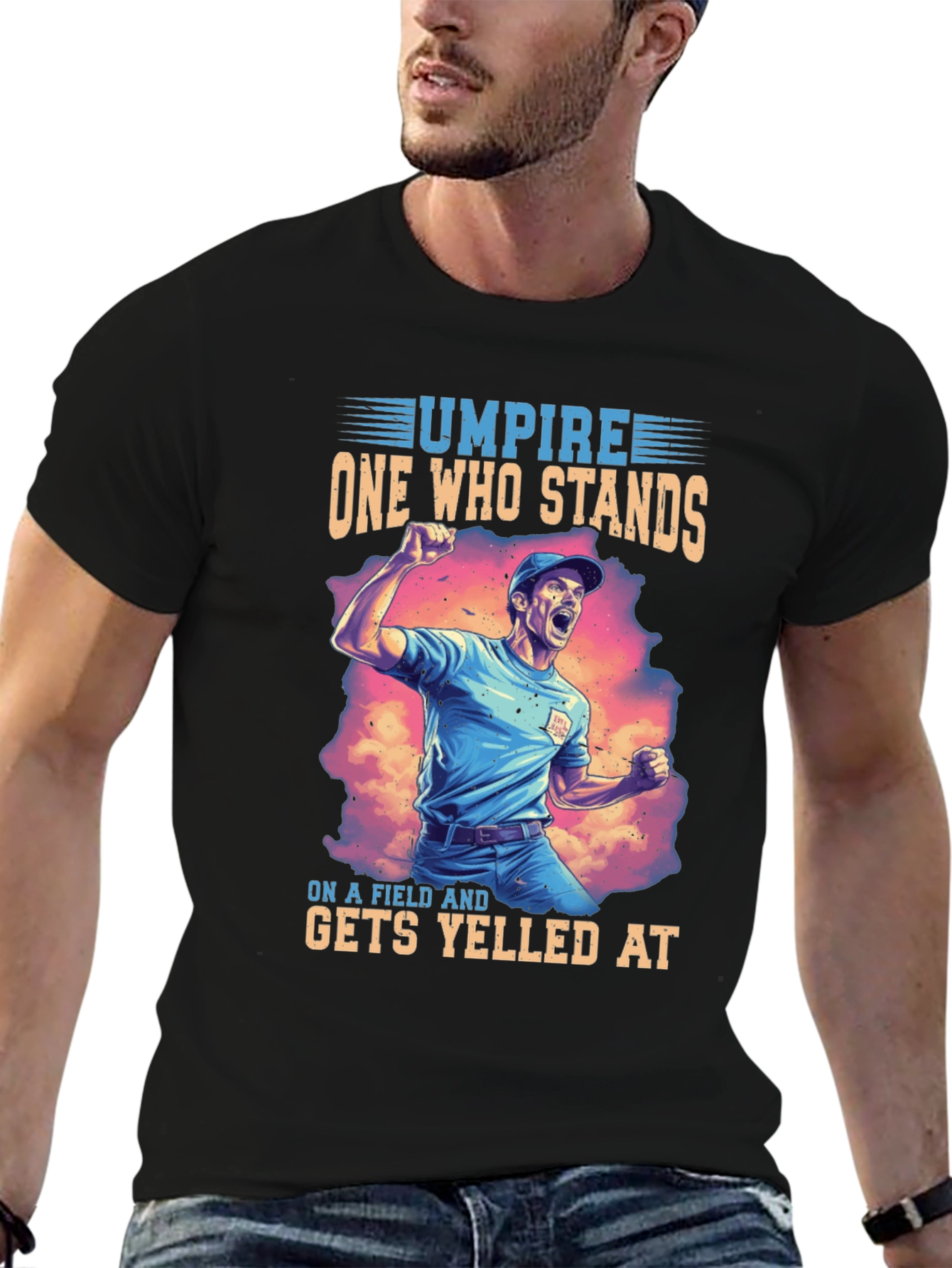 Umpire T-Shirt: One Who Stands Gets Yelled At