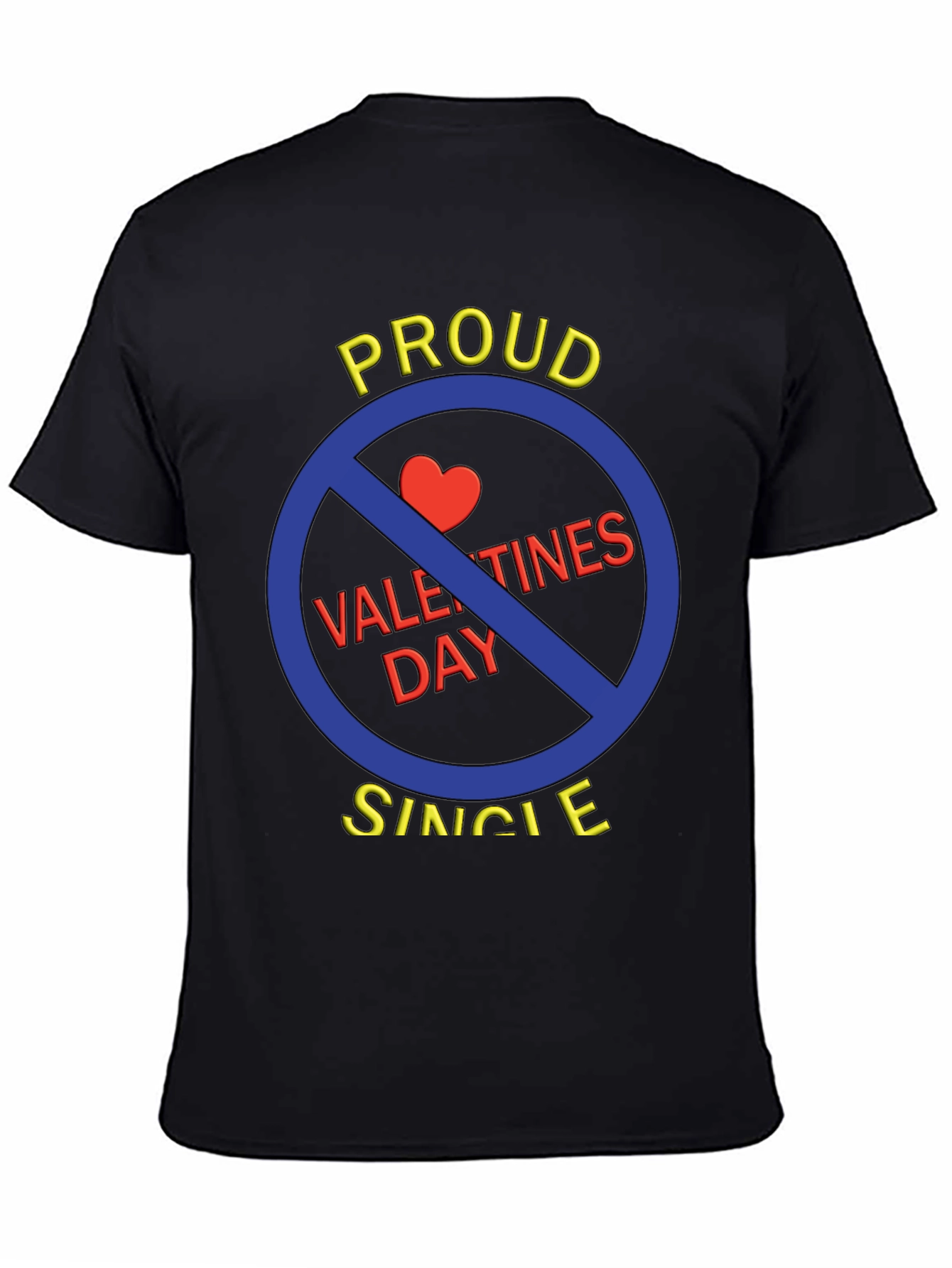 Proud Single Anti-Valentines Day T-Shirt