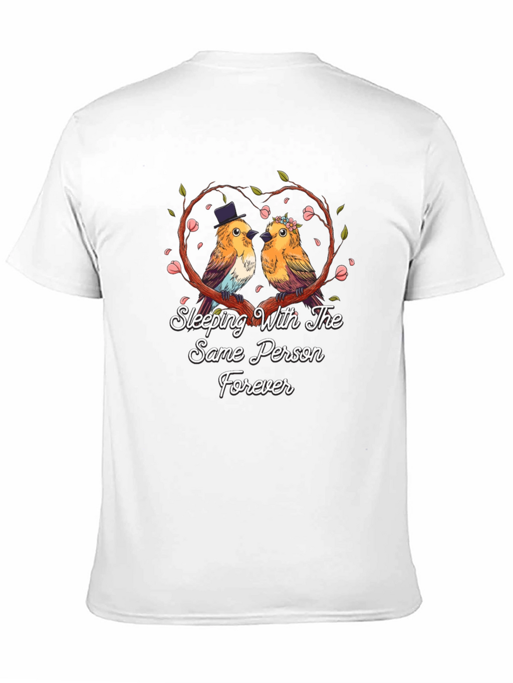 Sleeping With The Same Person Forever T-Shirt