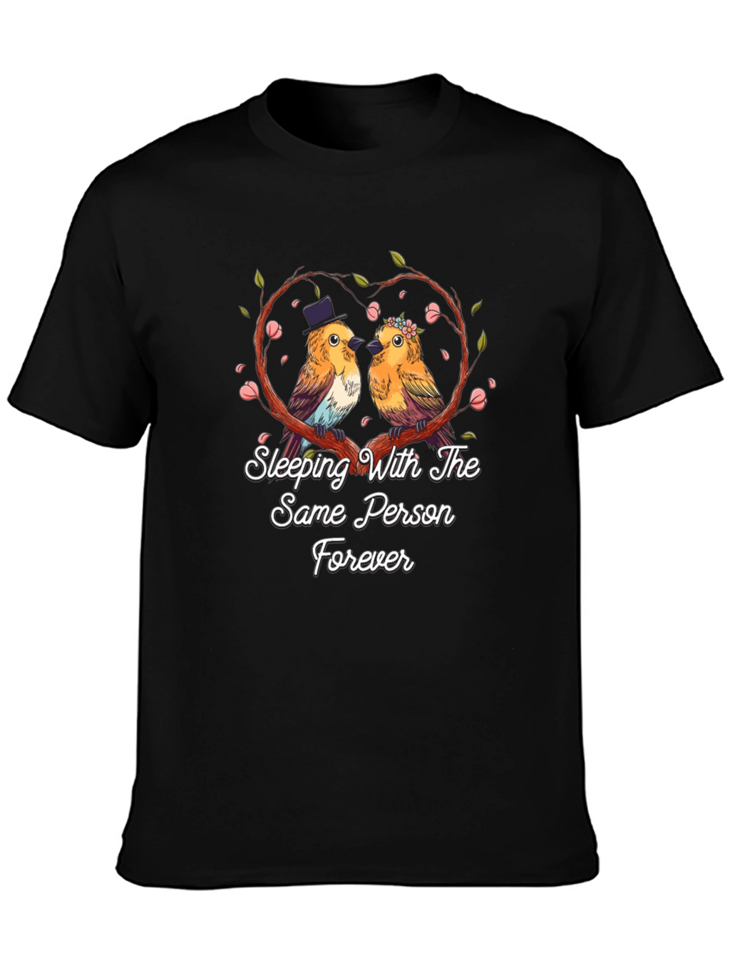 Sleeping With The Same Person Forever T-Shirt