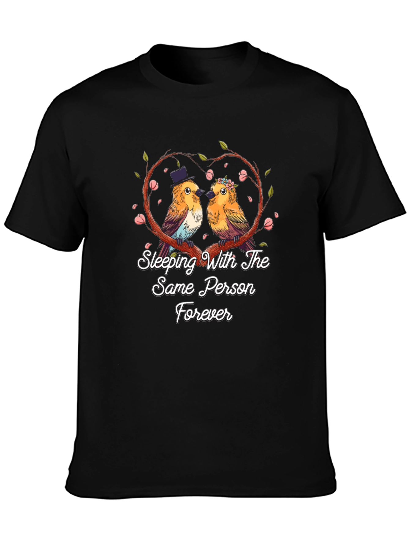 Sleeping With The Same Person Forever T-Shirt