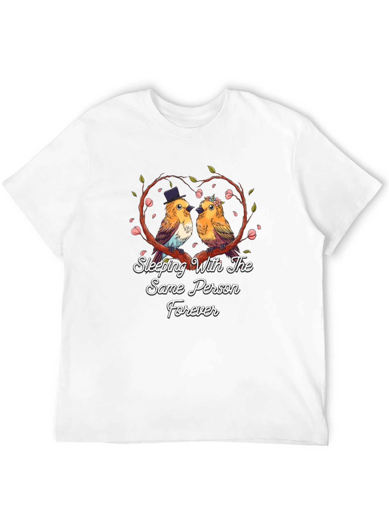 Sleeping With The Same Person Forever T-Shirt
