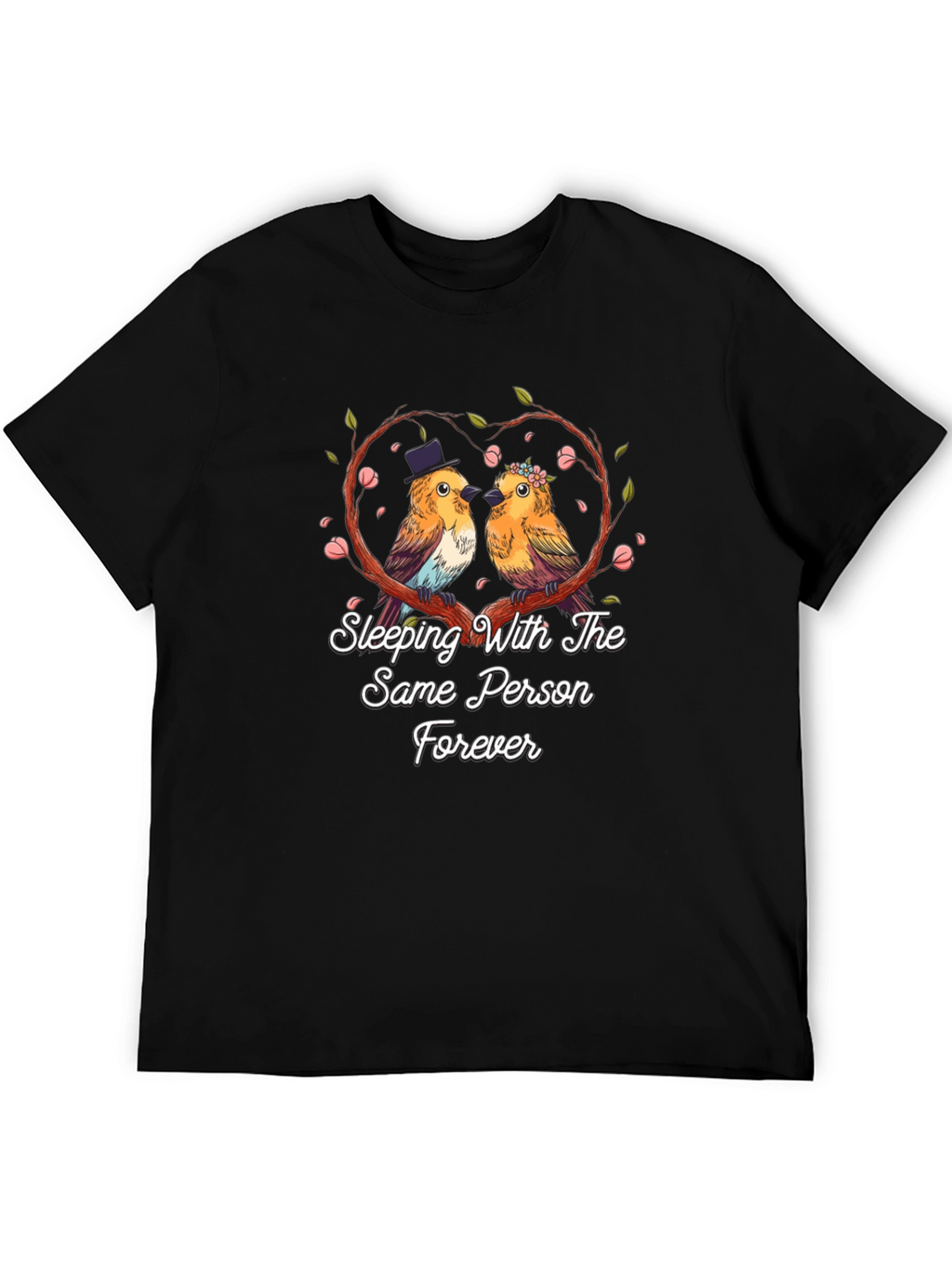 Sleeping With The Same Person Forever T-Shirt