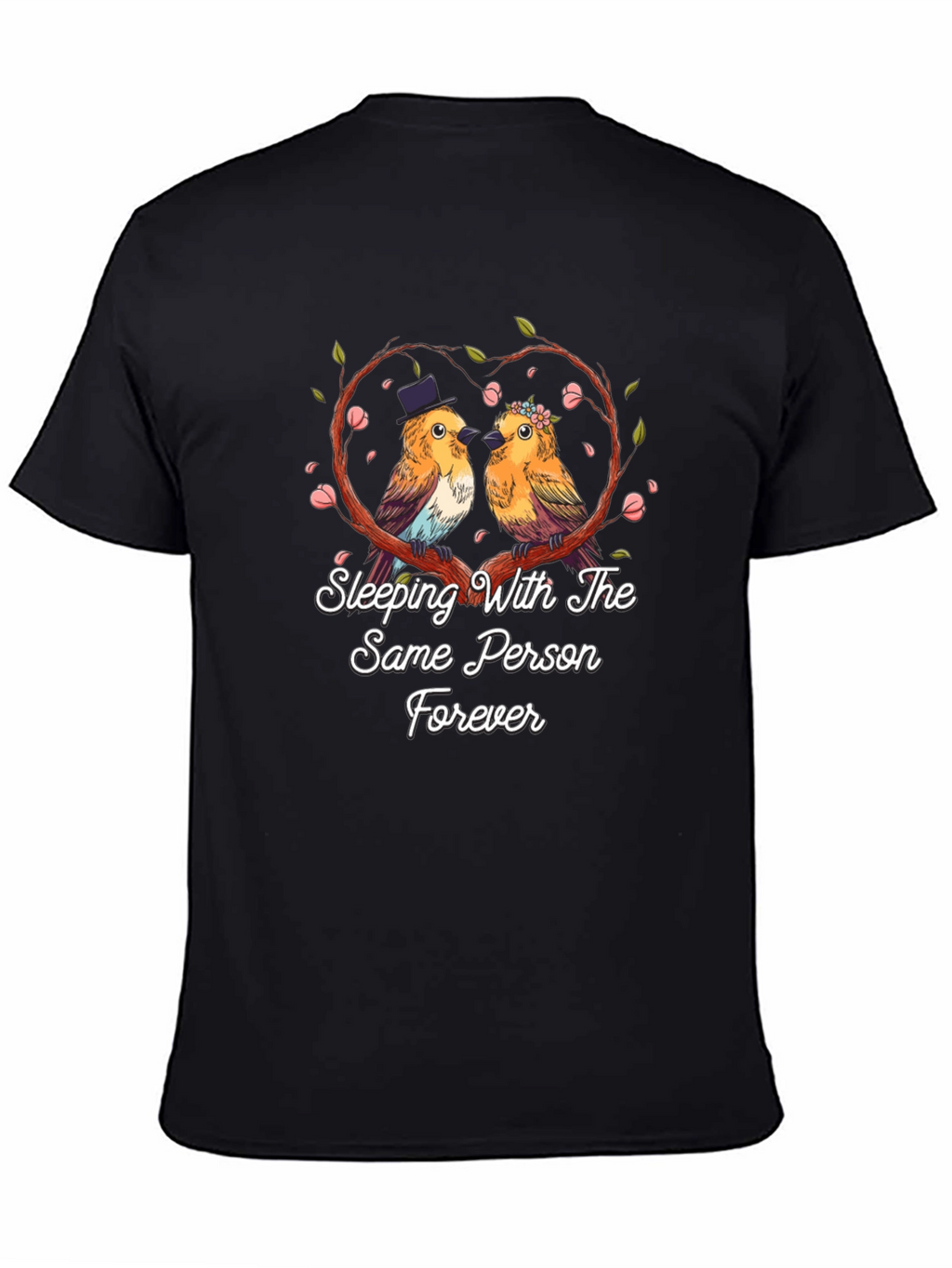 Sleeping With The Same Person Forever T-Shirt