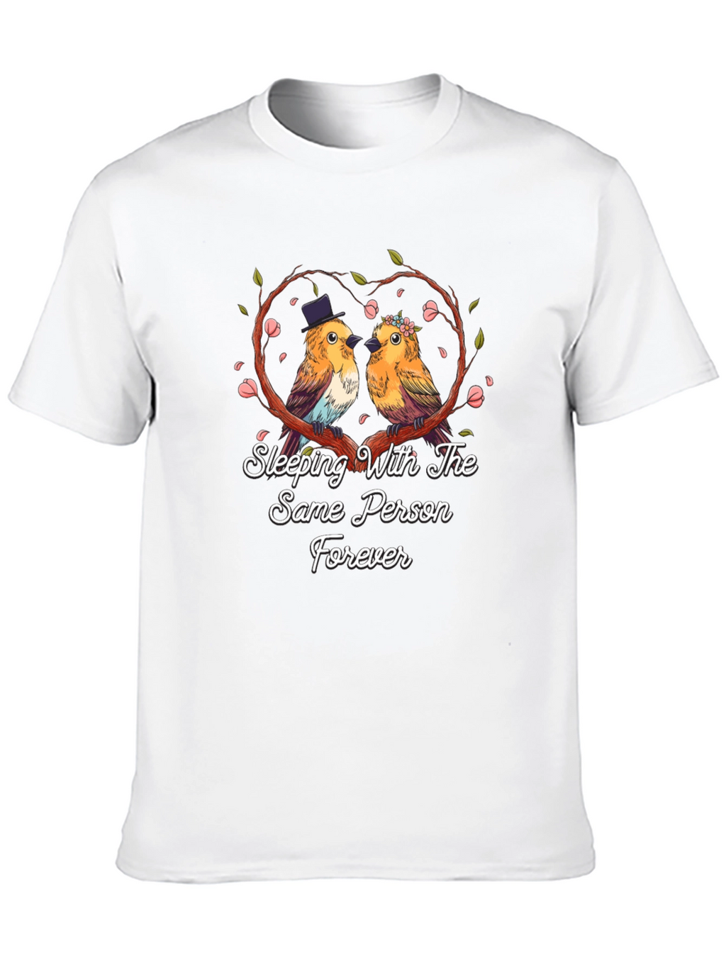 Sleeping With The Same Person Forever T-Shirt