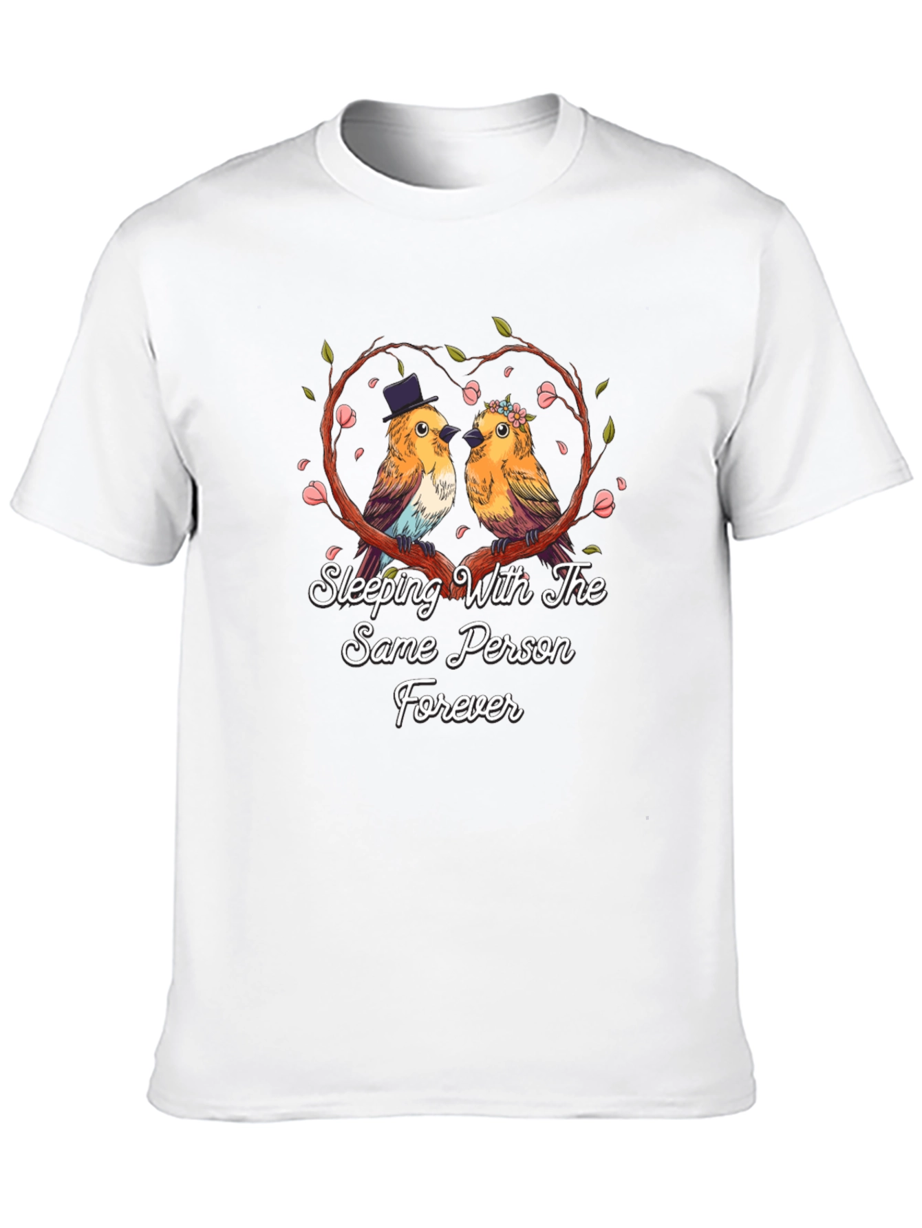 Sleeping With The Same Person Forever T-Shirt