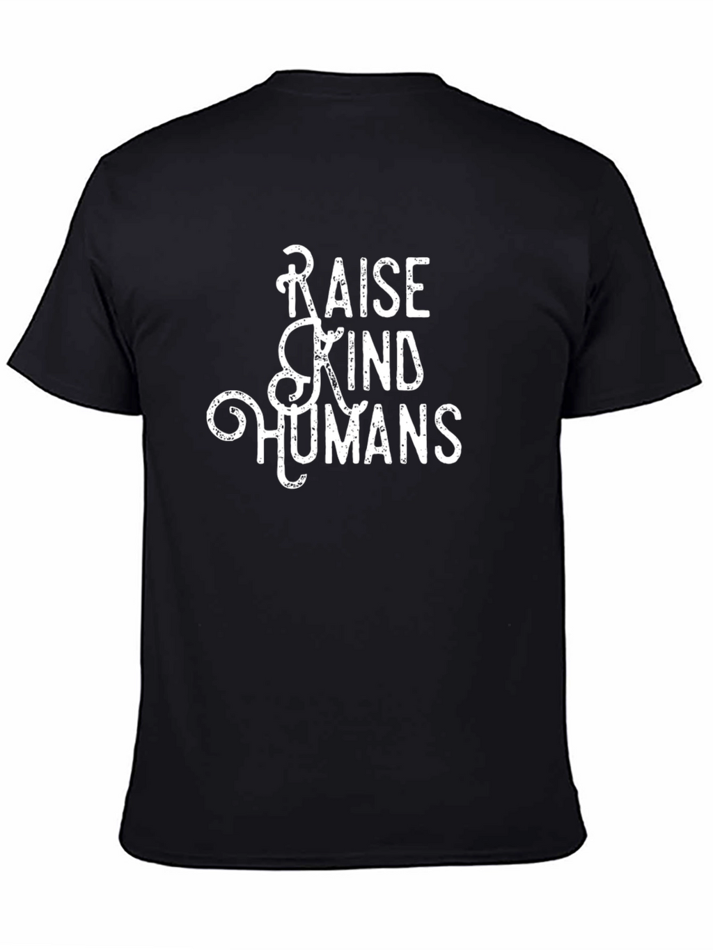Raise Kind Humans T-Shirt - Positive Message