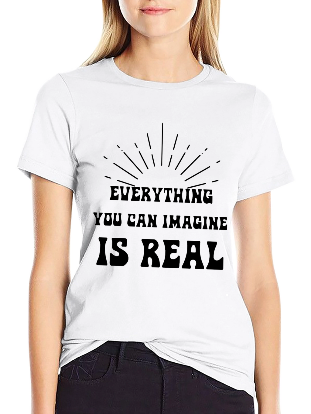 Inspirational Graphic T-Shirt - Everything is Real