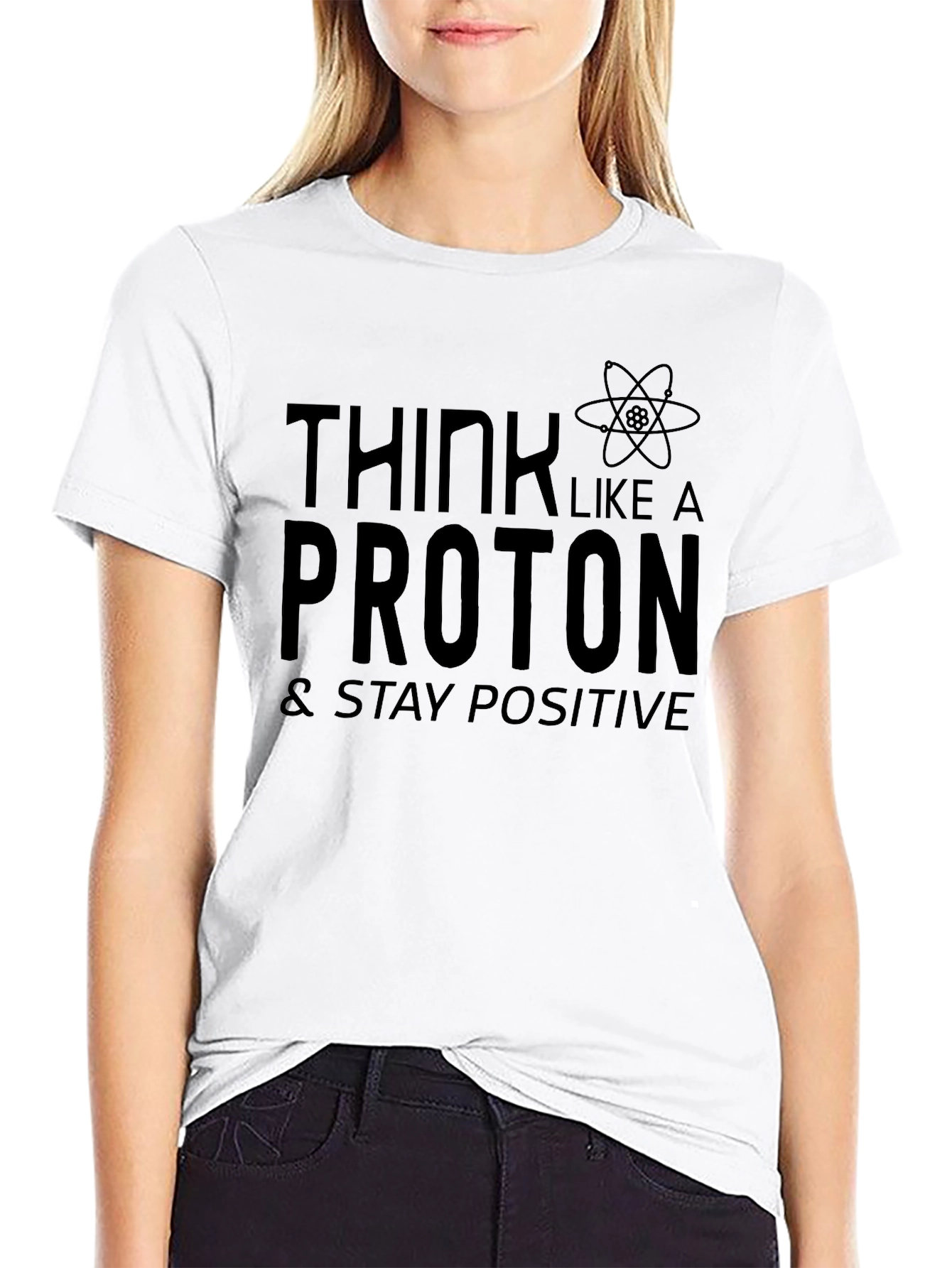 Think Like A Proton Positive Science Tee