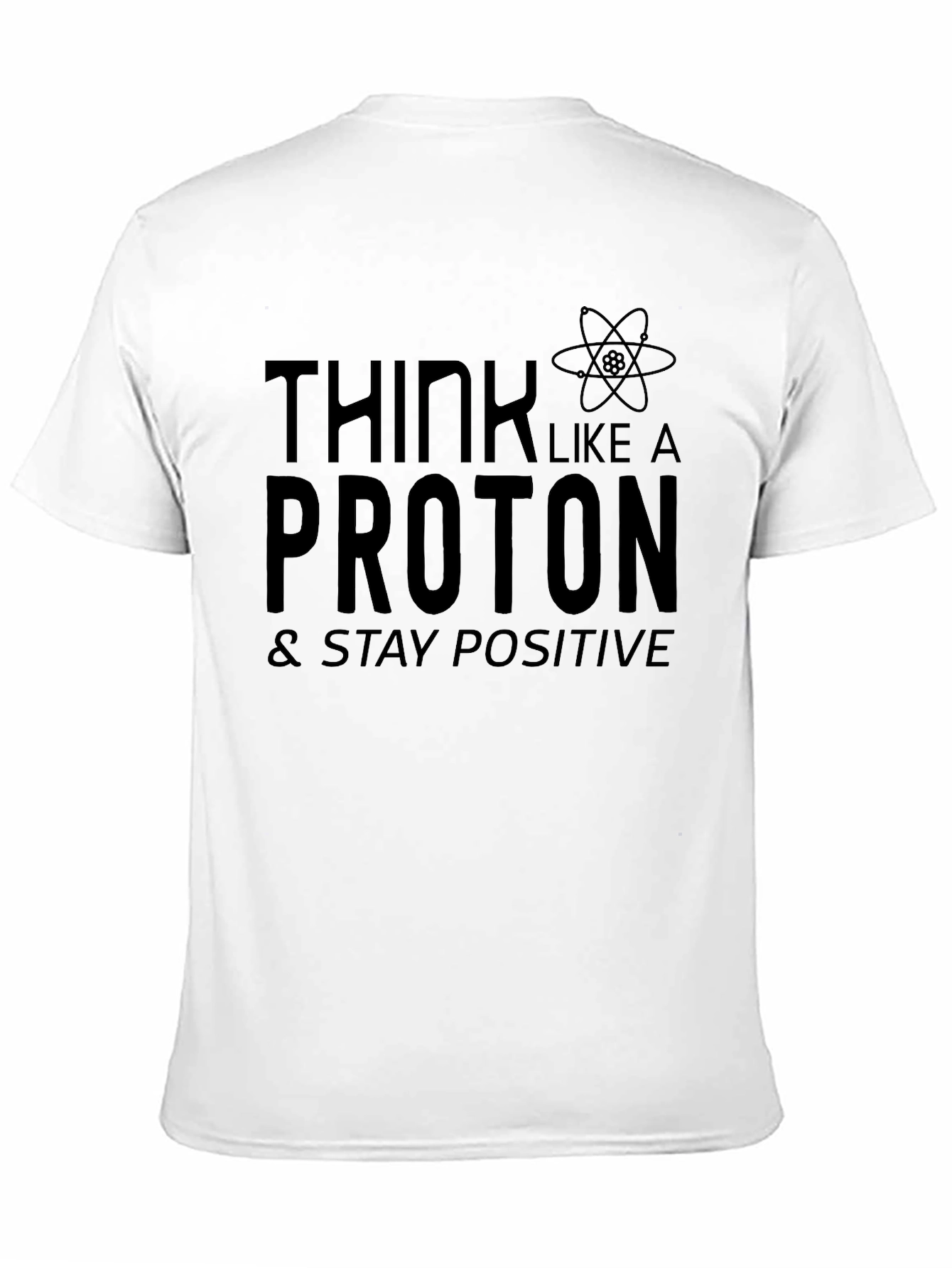 Think Like A Proton Positive Science Tee