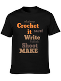 Whatever Crochet It Write Shoot Make - Unisex T-Shirt