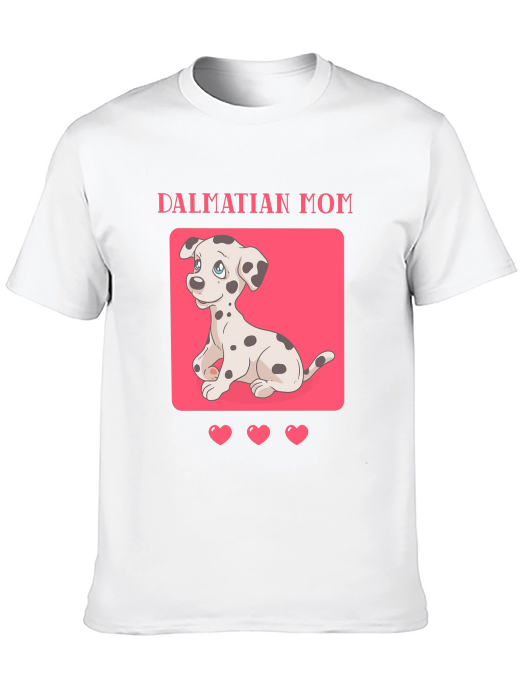 Dalmatian Mom T-Shirt - Cute Dog Lover Tee