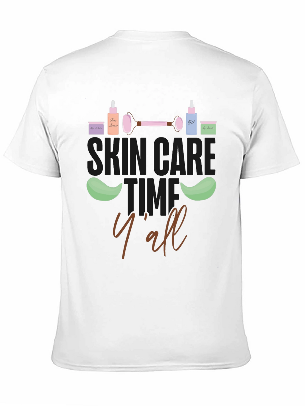 Skin Care Time Yall T-Shirt