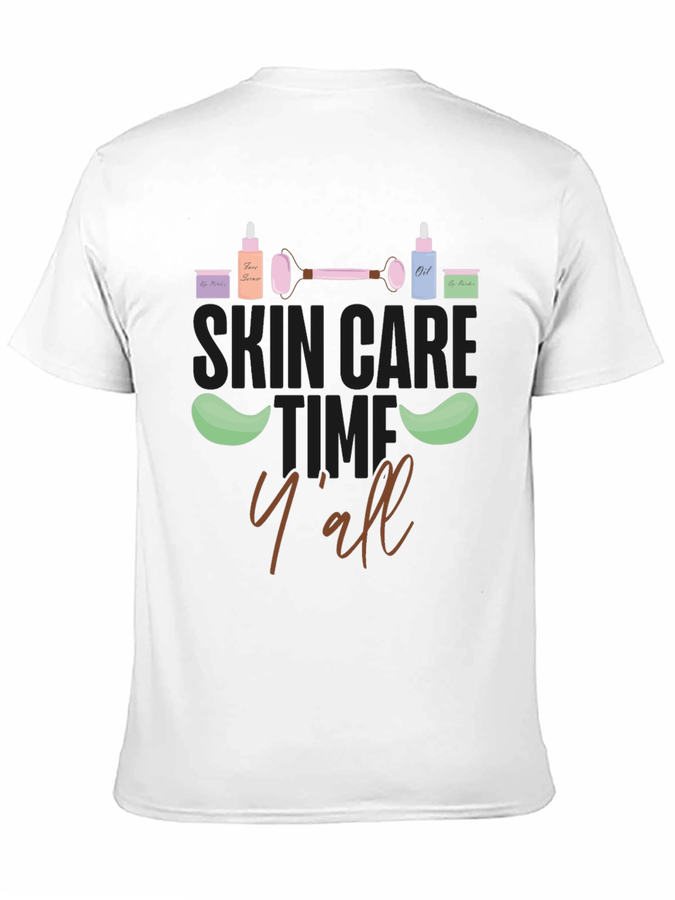 Skin Care Time Yall T-Shirt