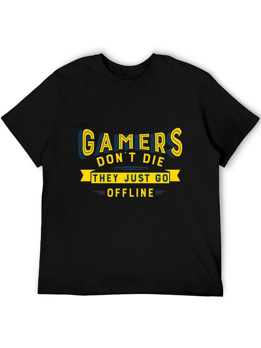 Gamers Dont Die They Go Offline Graphic Tee