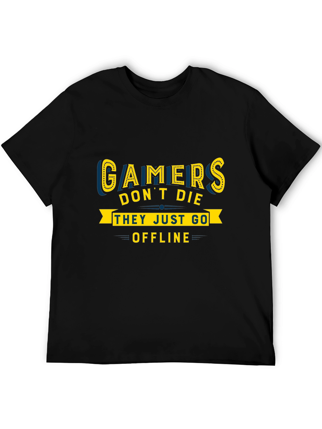 Gamers Dont Die They Go Offline Graphic Tee