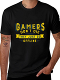 Gamers Dont Die They Go Offline Graphic Tee
