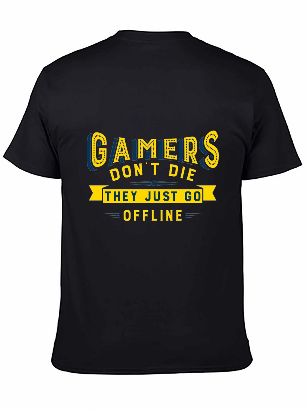 Gamers Dont Die They Go Offline Graphic Tee