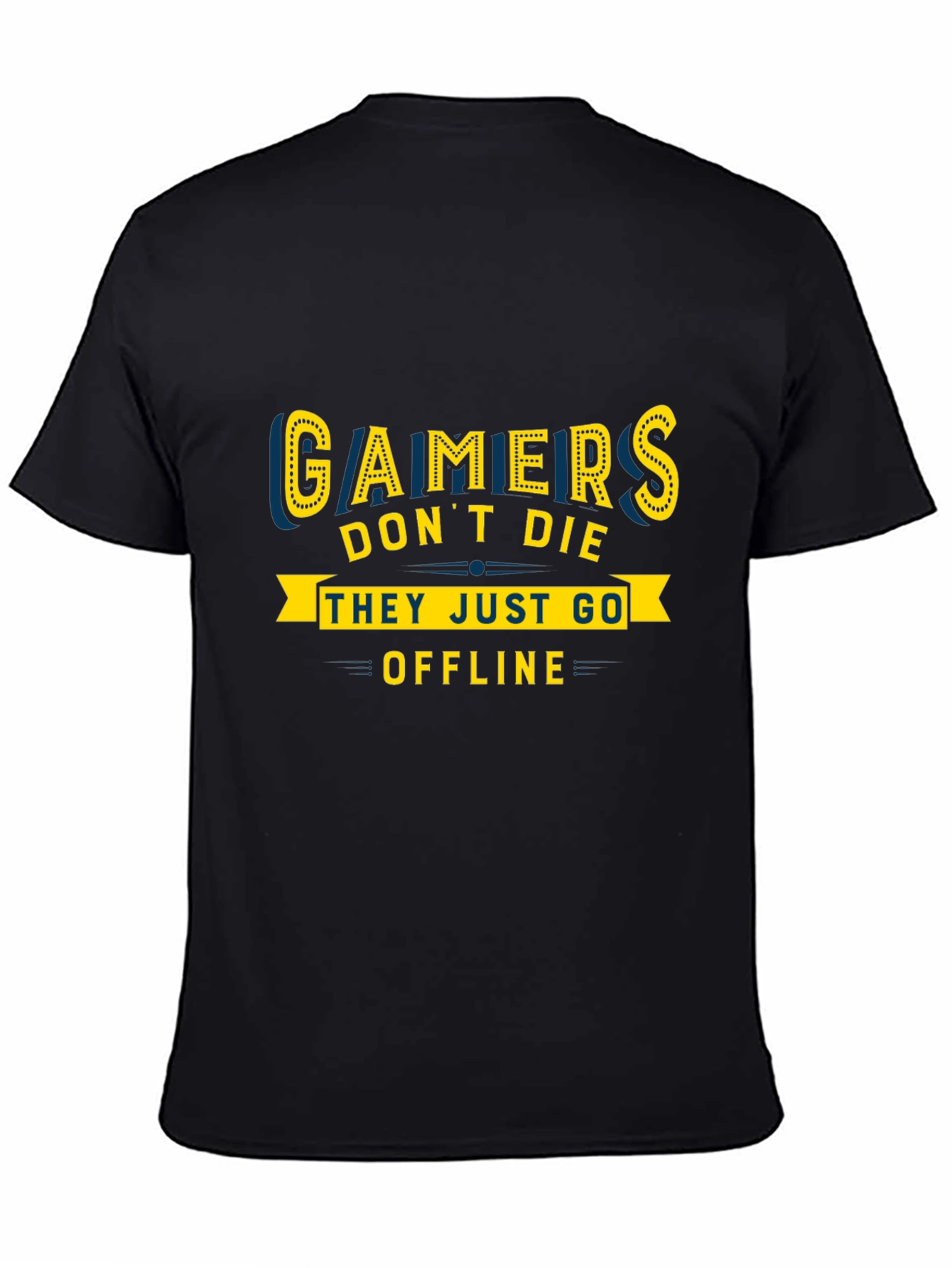 Gamers Dont Die They Go Offline Graphic Tee