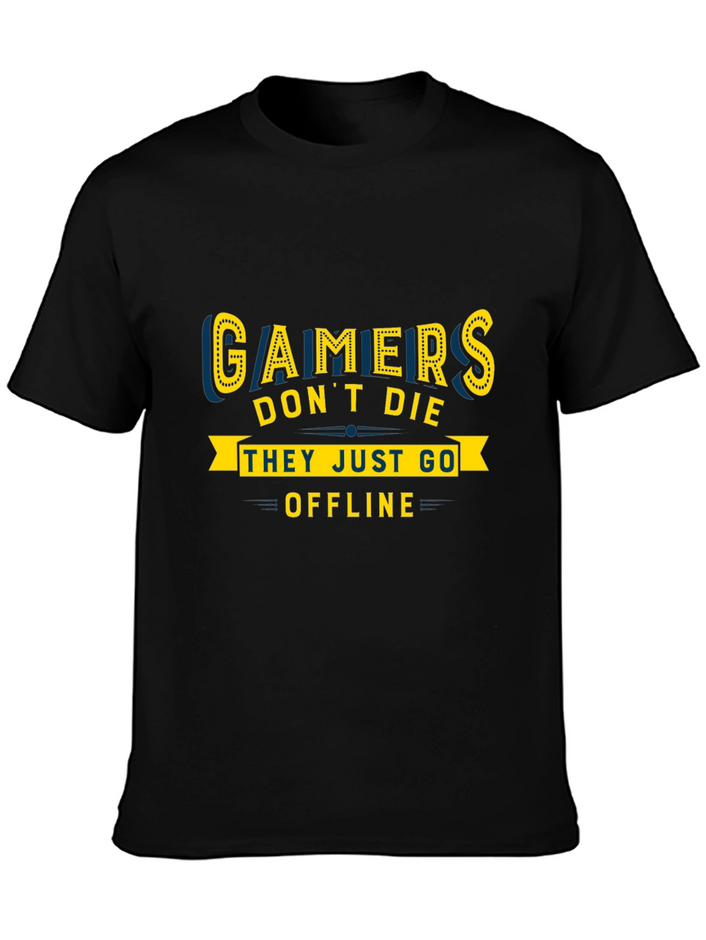 Gamers Dont Die They Go Offline Graphic Tee