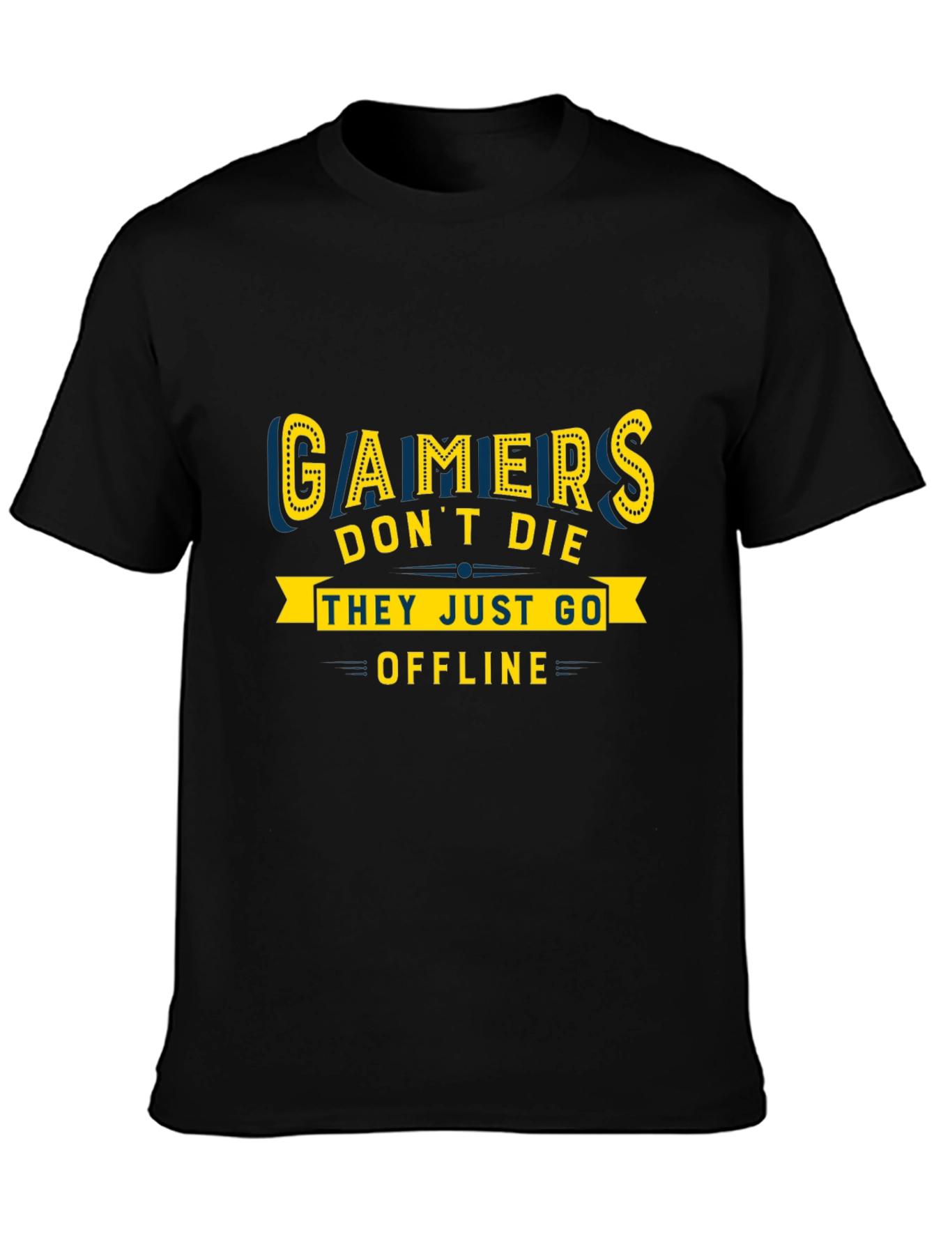 Gamers Dont Die They Go Offline Graphic Tee