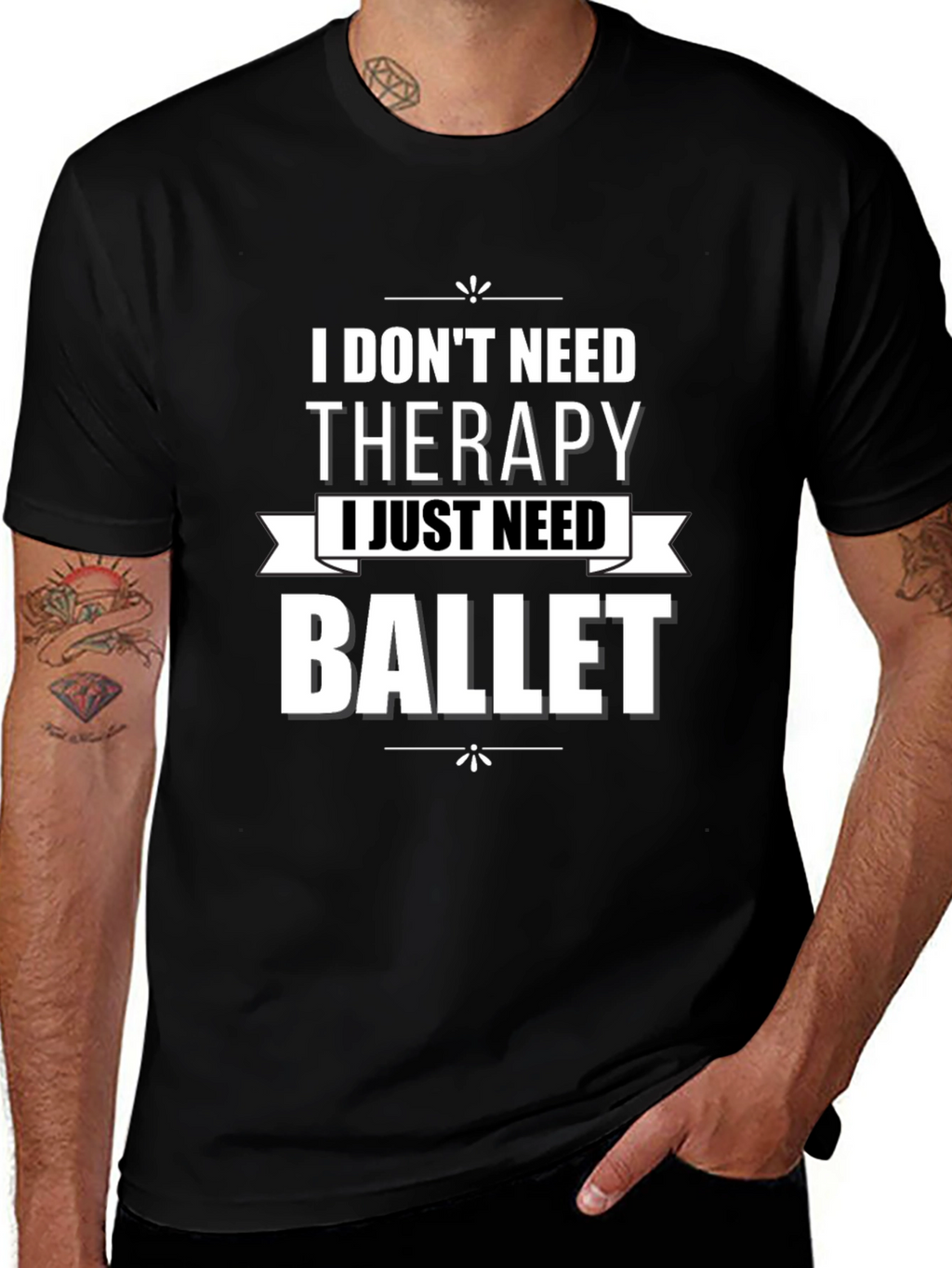 I Dont Need Therapy Ballet T-Shirt
