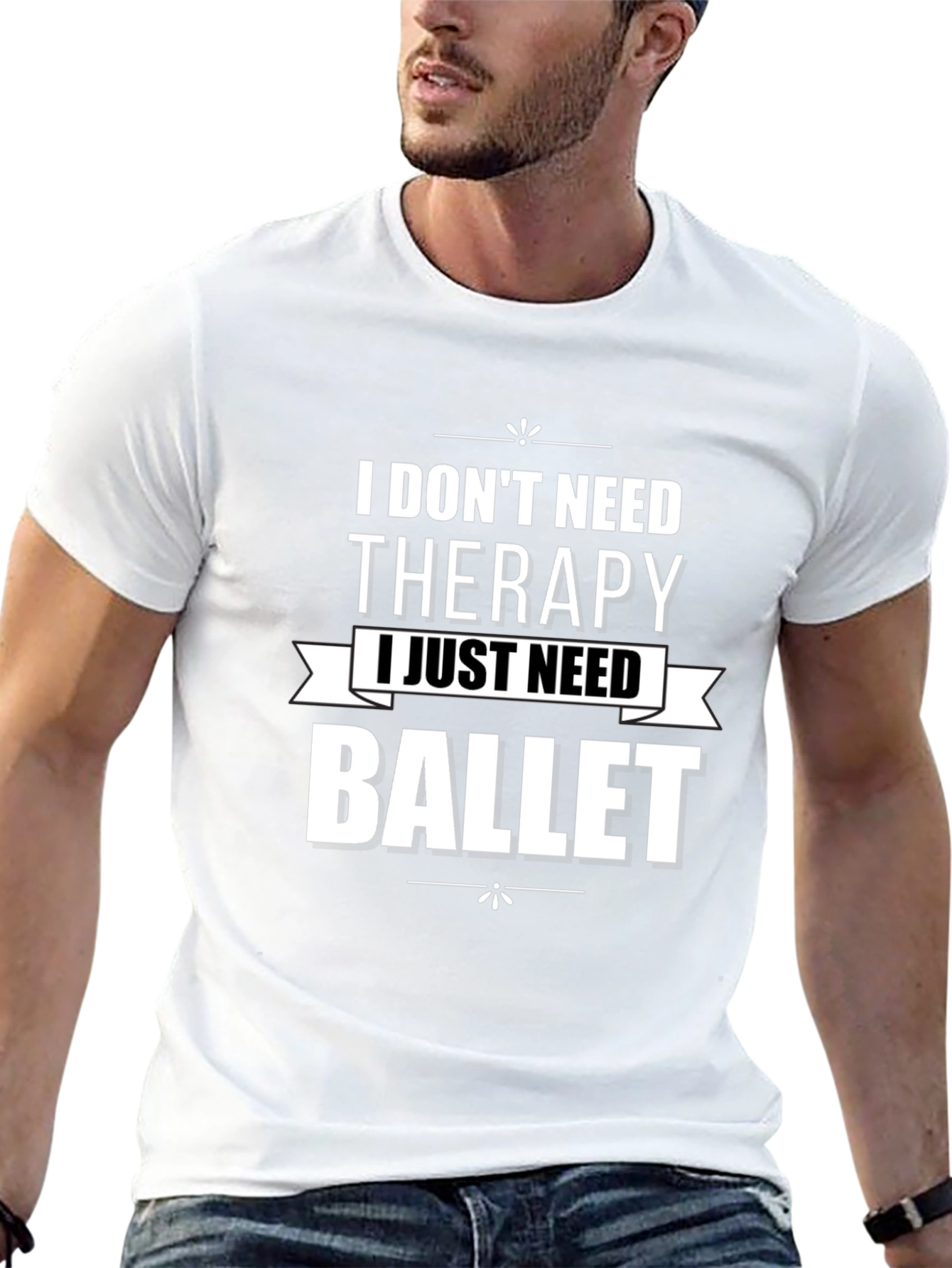 I Dont Need Therapy Ballet T-Shirt